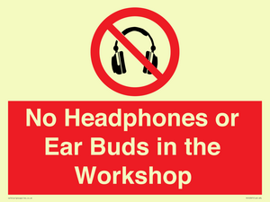 No Headphones or Ear Buds in the Workshop